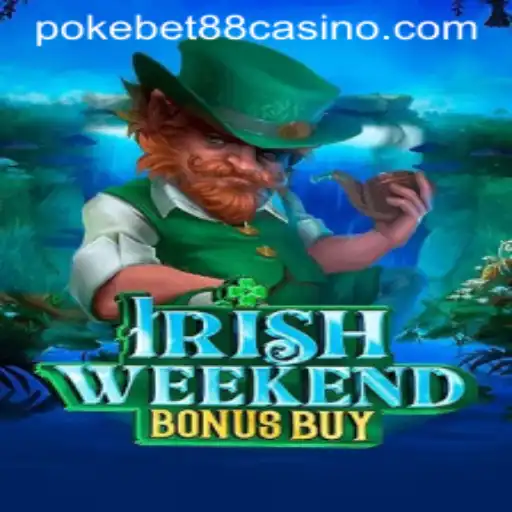 Dive into the Exciting World of IrishWeekendBonusBuy with PokeBet88